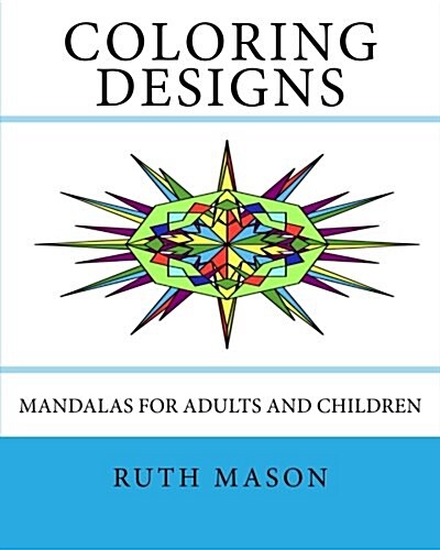 Coloring Designs: Mandalas for Adults and Children (Paperback)