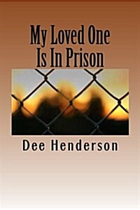 My Loved One Is in Prison (Paperback)