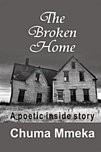 The Broken Home: A Poetic Inside Story (Paperback)