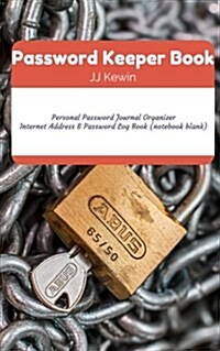 Password Keeper Book: Personal Password Journal Organizer: Internet Address & Password Log Book (Notebook Blank) (Paperback)
