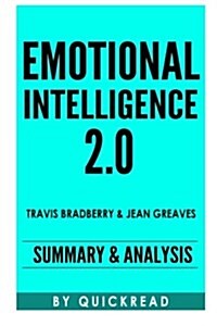 Emotional Intelligence 2.0: By Travis Bradberry and Jean Greaves - Summary & Analysis (Paperback)