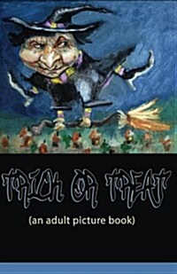 Trick or Treat: A Picture Book for Adults (Paperback)