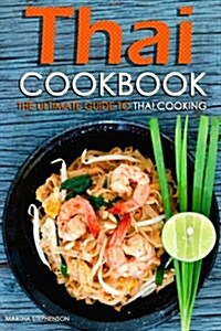 Thai Cookbook: The Ultimate Guide to Thai Cooking (Paperback)