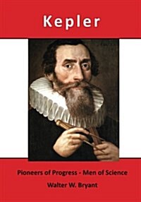 Kepler: Pioneers of Progress - Men of Science (Paperback)