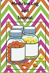 Medicine Log and Journal: Log Your Medicines and Journal Your Insights While Ill (Paperback)