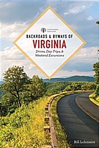 Backroads & Byways of Virginia: Drives, Day Trips, and Weekend Excursions (Paperback, 2)