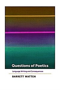 Questions of Poetics: Language Writing and Consequences (Paperback)