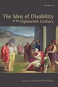 The Idea of Disability in the Eighteenth Century (Paperback)