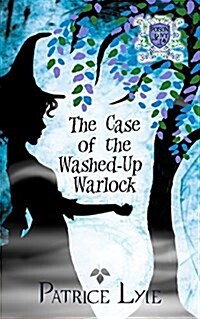 The Case of the Washed-Up Warlock: Poison Ivy Charm School Book Two (Paperback)