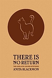 There Is No Return (Adelaide Adams Mystery) (Paperback)