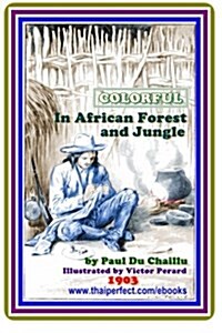 In African Forest and Jungle by Paul B. Du Chaillu: (Full Image Illustrated) (Paperback)