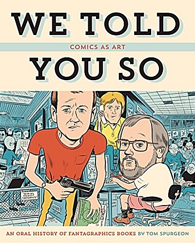 We Told You So: Comics as Art (Hardcover)