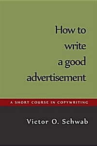 How to Write a Good Advertisement (Paperback)