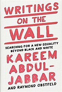 Writings on the Wall: Searching for a New Equality Beyond Black and White (Hardcover)