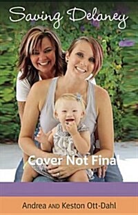 Saving Delaney: From Surrogacy to Family (Paperback)