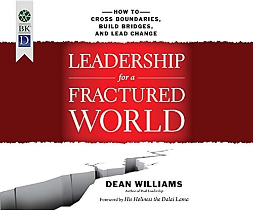 Leadership for a Fractured World: How to Cross Boundaries, Build Bridges, and Lead Change (MP3 CD)