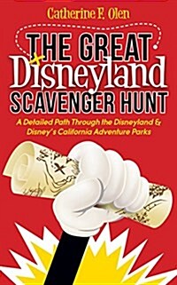 The Great Disneyland Scavenger Hunt: A Detailed Path Throughout the Disneyland and Disneys California Adventure Parks (Paperback)