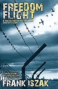 Freedom Flight: A True Account of the Cold Wars Greatest Escape (Paperback)