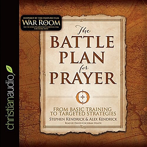 The Battle Plan for Prayer: From Basic Training to Targeted Strategies (Audio CD)