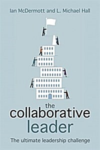 The Collaborative Leader : The Ultimate Leadership Challenge (Paperback)