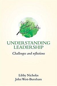 Understanding Leadership : Challenges and Reflections (Hardcover)