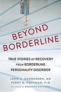 Beyond Borderline: True Stories of Recovery from Borderline Personality Disorder (Paperback)