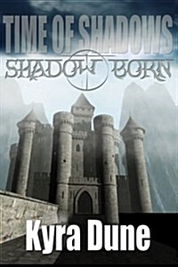 Shadow Born - Time of Shadows: Book One (Paperback)