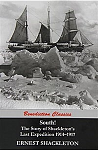 South! (97 Original illustrations) The Story of Shackletons Last Expedition 1914-1917 (Paperback)