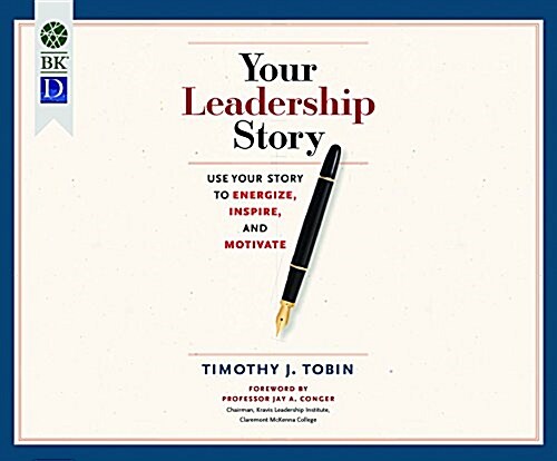 Your Leadership Story: Use Your Story to Energize, Inspire, and Motivate (MP3 CD)