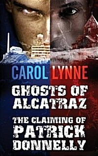 Ghosts of Alcatraz / The Claiming of Patrick Donnelly (Paperback)