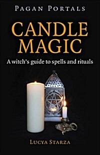 Pagan Portals – Candle Magic – A witch`s guide to spells and rituals (Paperback)
