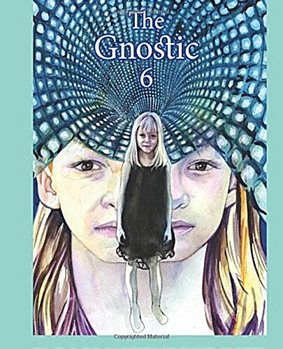 The Gnostic 6: A Journal of Gnosticism, Western Esotericism and Spirituality (Paperback)