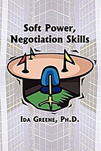 Soft Power Negotiation Skills (Paperback)