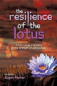 The Resilience of the Lotus (Paperback)