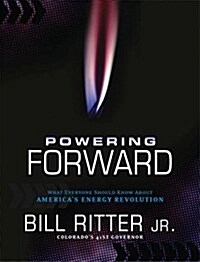 Powering Forward: What Everyone Should Know about Americas Energy Revolution (Paperback)