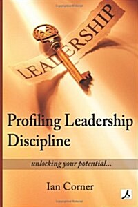 Profiling Leadership Discipline: A Short Excursion to Outstanding Leadership (Paperback)