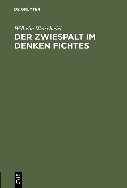 Der Zwiespalt Im Denken Fichtes (Hardcover, Reprint 2015)