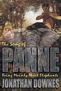 The Song of Panne (Being Mainly about Elephants) (Paperback)