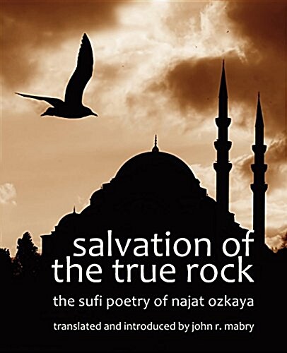 Salvation of the True Rock: The Sufi Poetry of Najat Ozkaya (Paperback)