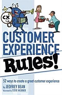 Customer Experience Rules! (Paperback)