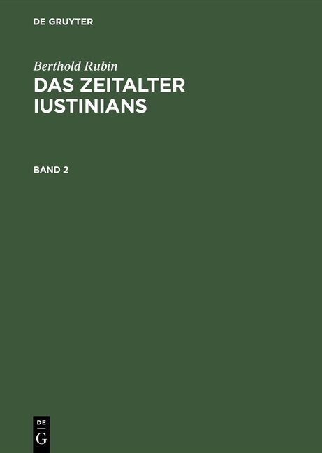 Berthold Rubin: Das Zeitalter Iustinians. Band 2 (Hardcover, Reprint 2015)