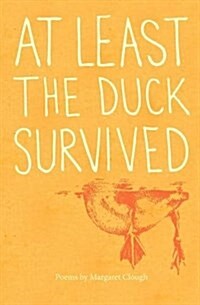 At Least the Duck Survived (Paperback)