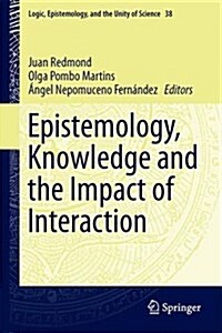 Epistemology, Knowledge and the Impact of Interaction (Hardcover, 2016)