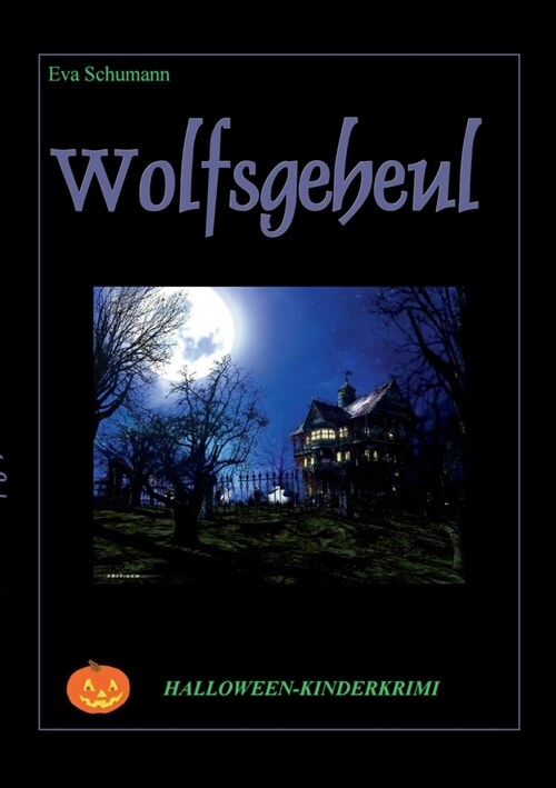 Wolfsgeheul: Halloween-Kinderkrimi (Paperback)