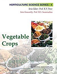 Vegetable Crops: Vol.04: Horticulture Science Series (Hardcover)