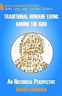 Traditional Humane Living Among the Igbo (Paperback)