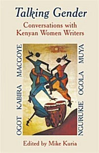 Talking Gender. Conversations with Kenyan Women Writers (Paperback)