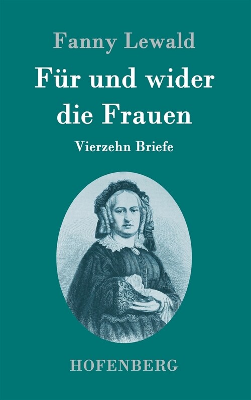 F? und wider die Frauen: Vierzehn Briefe (Hardcover)