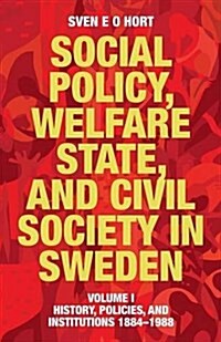Social Policy, Welfare State, and Civil Society in Sweden: Volume I: History, Policies, and Institutions 1884-1988 (Paperback, 3, Enlarged, Reset)