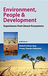 Environment, People and Development: Experiences from Desert Ecosystems (Hardcover)